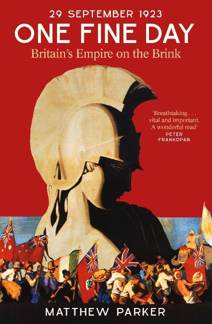 One Fine Day: Britains Empire on the Brink