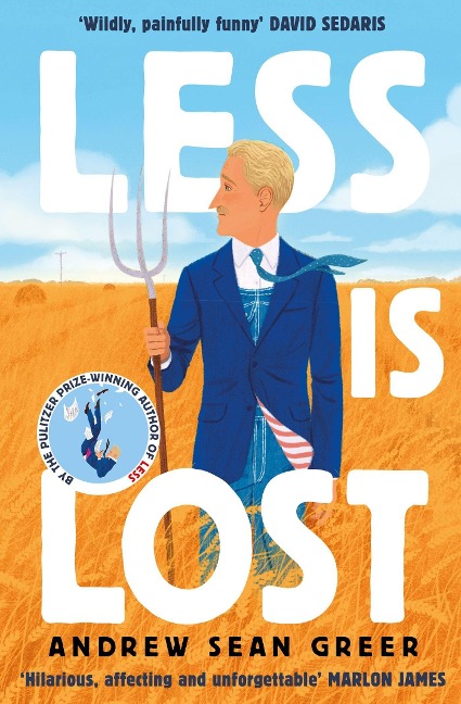 Less is Lost: An emotional and soul-searching sequel (Sunday Times) to the bestselling, Pulitzer Prize-winning Less
