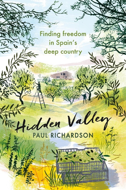 Hidden Valley: Finding freedom in Spains deep country
