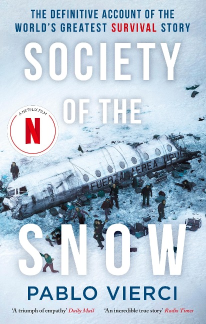 Society of the Snow: The Definitive Account of the Worlds Greatest Survival Story
