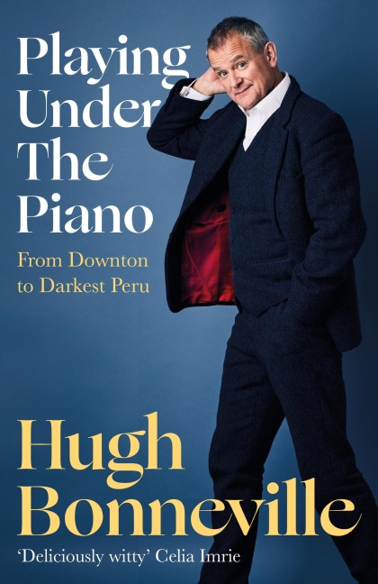 Playing Under the Piano: Comedy gold Sunday Times: From Downton to Darkest Peru