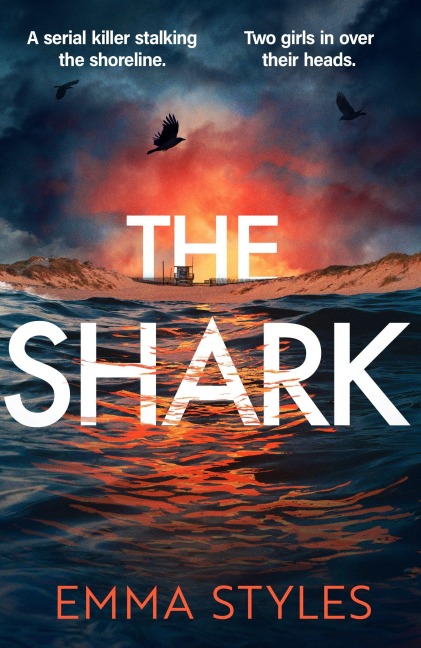 The Shark: A dark and propulsive psychological thriller from an award-winning crime writer
