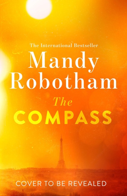 The Compass: Epic love and long-kept secrets collide in this sweeping, evocative novel from the much-loved international bestseller
