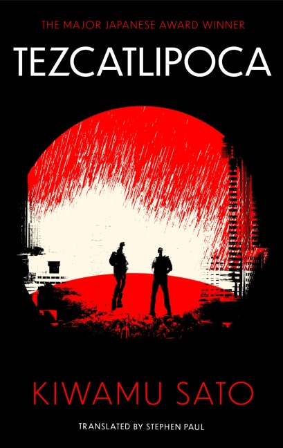 Tezcatlipoca: The unique and unforgettable Japanese thriller, available in the English language for the very first time