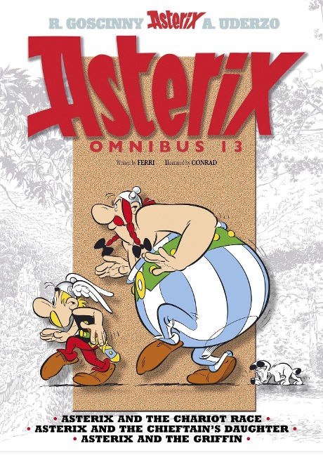 Asterix: Asterix Omnibus 13: Asterix and the Chariot Race, Asterix and the Chieftains Daughter, Asterix and the Griffin