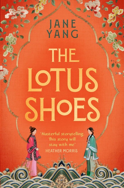 The Lotus Shoes: The captivating historical debut for fans of GIRL WITH A PEARL EARRING and MEMOIRS OF A GEISHA