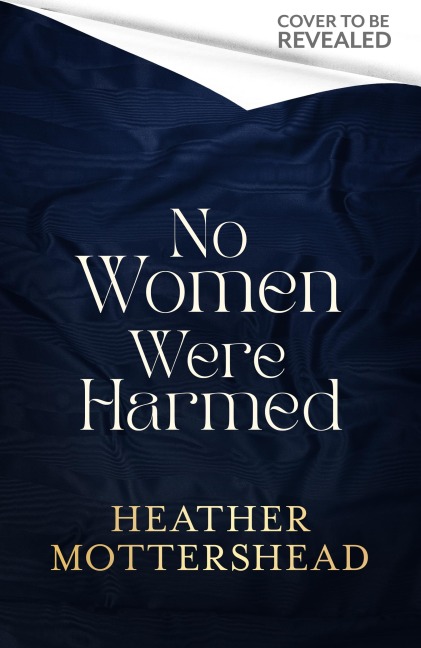No Women Were Harmed: A darkly gothic historical fiction debut set in a Victorian asylum - but is our heroine the victim or the villain?