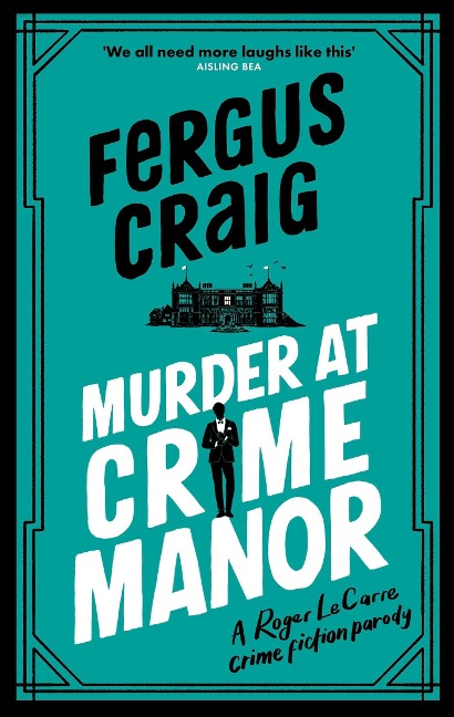 Murder at Crime Manor: The parody crime novel nominated for the Everyman Bollinger Wodehouse Prize