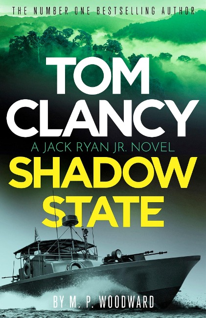 Tom Clancy Shadow State: Jack Ryan, Jr. is in a race for his life in this pulse-racing addition to the bestselling series