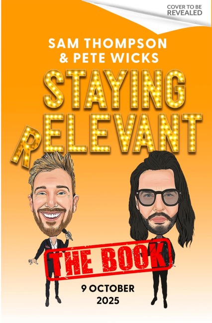 Staying Relevant: The Book - the uproarious Sunday Times bestseller and a perfect gift for fans of Pete and Sam