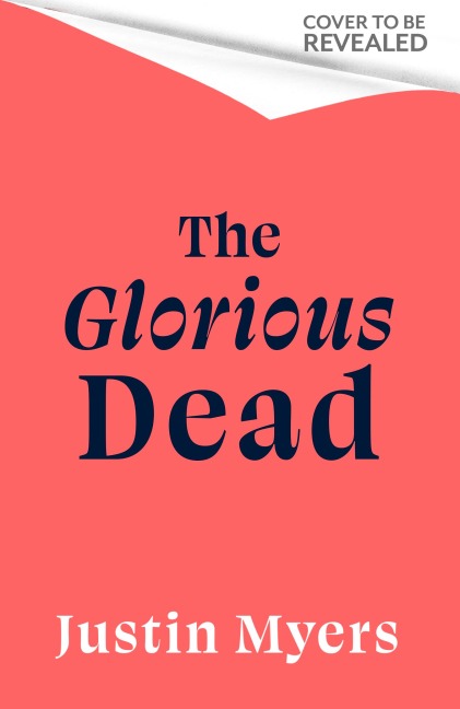 The Glorious Dead: Darkly humorous and riveting new novel from bestselling author