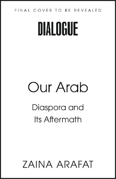 Our Arab: On Longing, Belonging and Hope