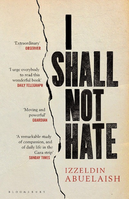 I Shall Not Hate: A Gaza Doctors Journey on the Road to Peace and Human Dignity