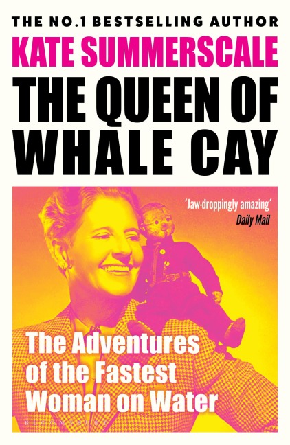 The Queen of Whale Cay: The Extraordinary Story of Joe Carstairs, the Fastest Woman on Water
