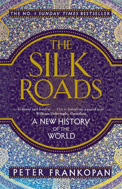 The Silk Roads: A New History of the World