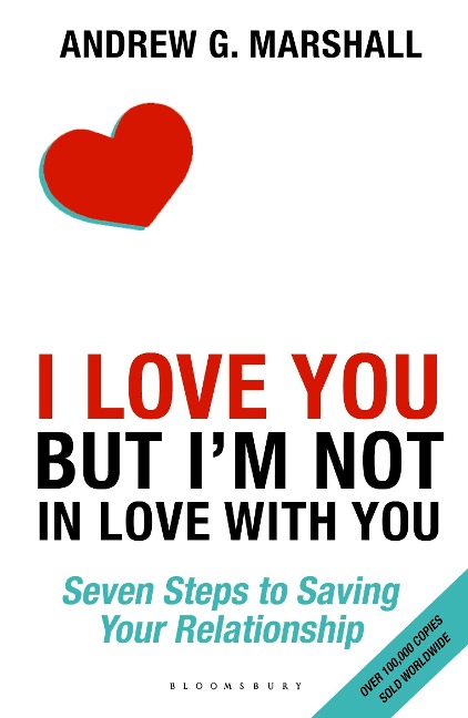 I Love You but Im Not in Love with You: Seven Steps to Saving Your Relationship