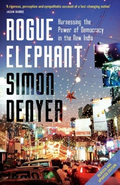 Rogue Elephant: Harnessing the Power of Democracy in the New India
