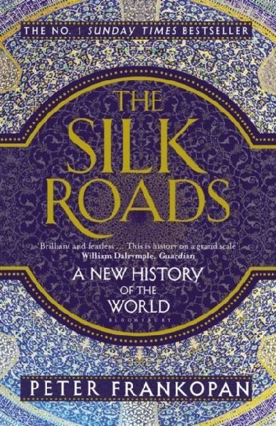 The Silk Roads: A New History of the World