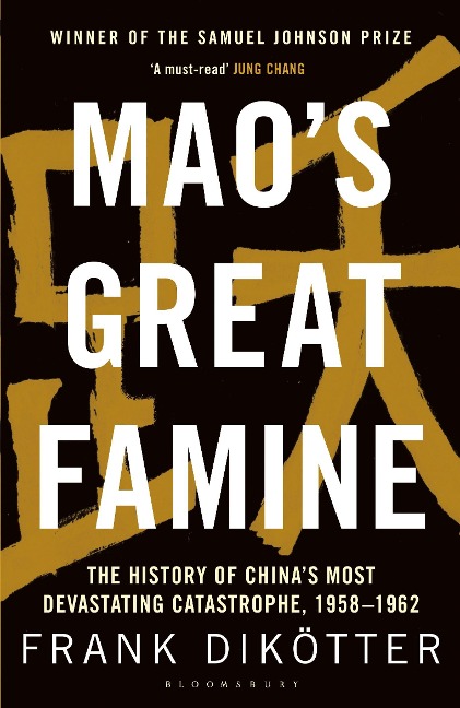 Maos Great Famine: The History of Chinas Most Devastating Catastrophe, 1958-62