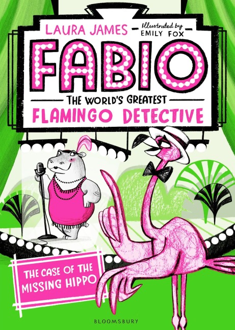 Fabio The Worlds Greatest Flamingo Detective: The Case of the Missing Hippo