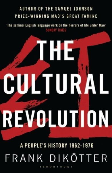 The Cultural Revolution: A Peoples History, 1962-1976