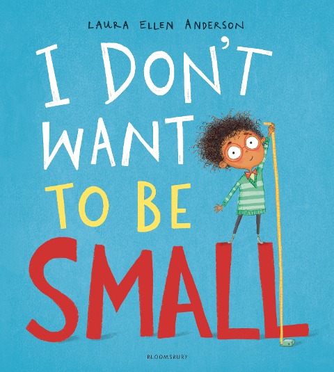 I Dont Want to be Small