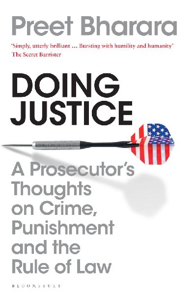Doing Justice: A Prosecutors Thoughts on Crime, Punishment and the Rule of Law