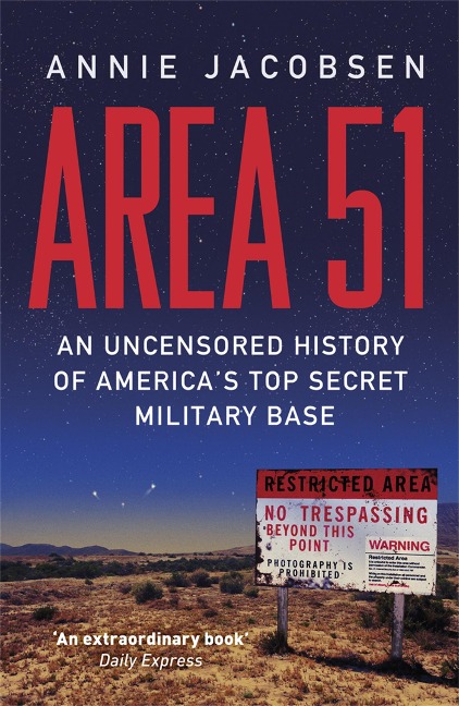 Area 51: An Uncensored History of Americas Top Secret Military Base