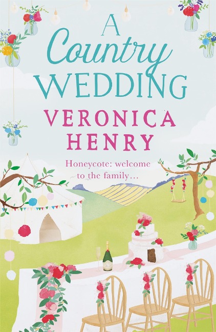 A Country Wedding: The romantic, uplifting and feel-good read you wont want to miss! (Honeycote Book 3)