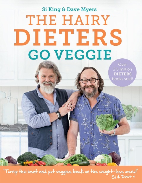 The Hairy Dieters Go Veggie: 80 delicious vegetarian recipes to lose weight
