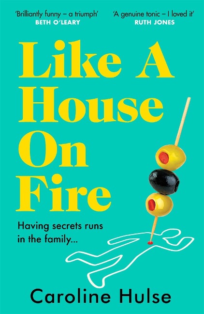 Like A House On Fire: Brilliantly funny - I loved it Beth OLeary, author of The Flatshare