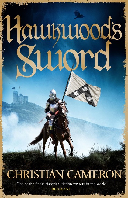 Hawkwoods Sword: The Brand New Adventure from the Master of Historical Fiction
