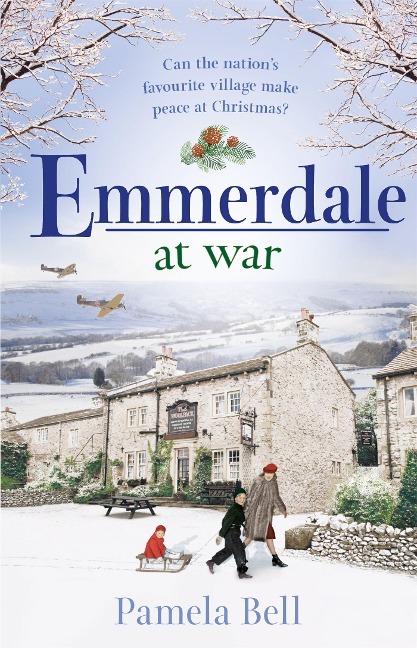 Emmerdale at War: an uplifting and romantic read perfect for nights in (Emmerdale, Book 3)