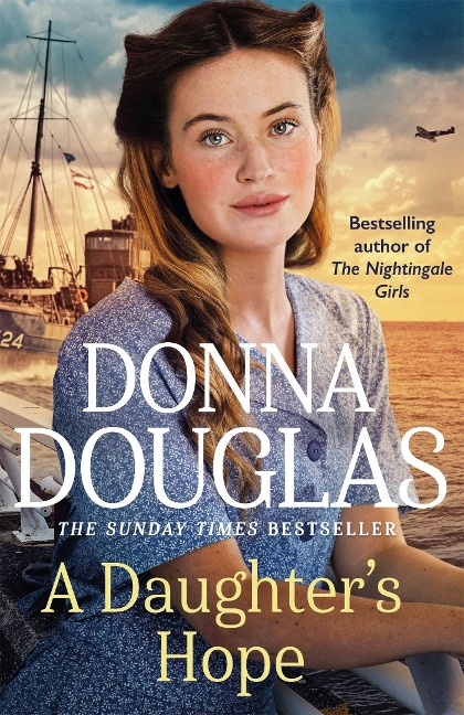 A Daughters Hope: A heartwarming and emotional wartime saga from the Sunday Times bestselling author