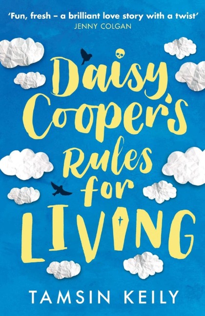 Daisy Coopers Rules for Living: Fun, fresh - a brilliant love story with a twist Jenny Colgan