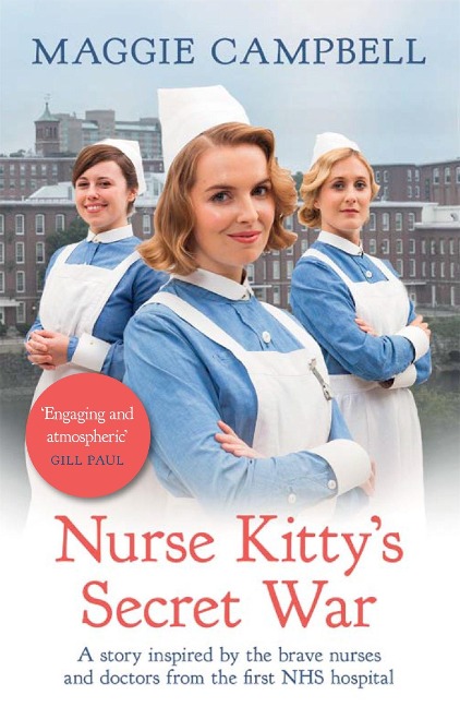 Nurse Kittys Secret War: A novel inspired by the brave nurses and doctors from the first NHS hospital