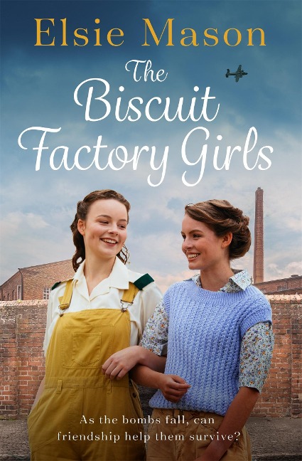 The Biscuit Factory Girls: A heartwarming saga about war, family and friendship to cosy up with