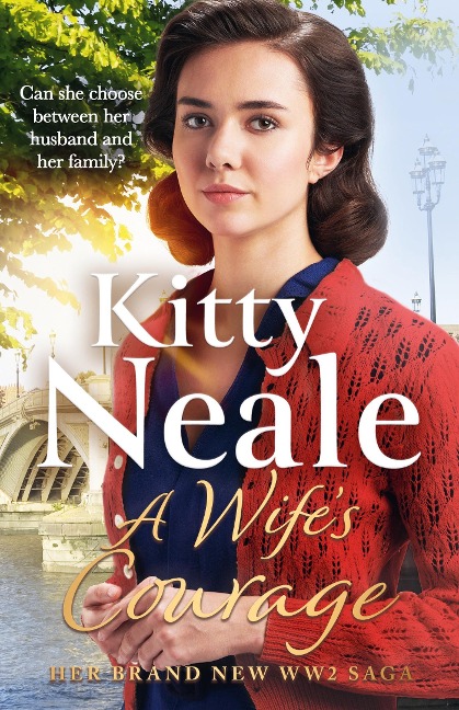 A Wifes Courage: The heartwarming and compelling saga from the bestselling author