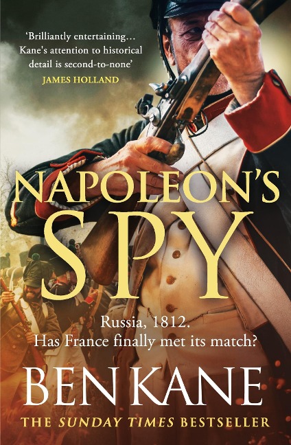 Napoleons Spy: The historical adventure about Napoleon, hero of Ridley Scotts Hollywood blockbuster