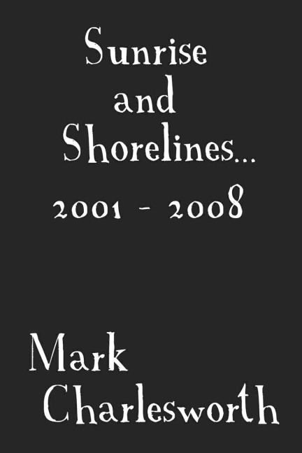 Sunrise and Shorelines: 2001 - 2008