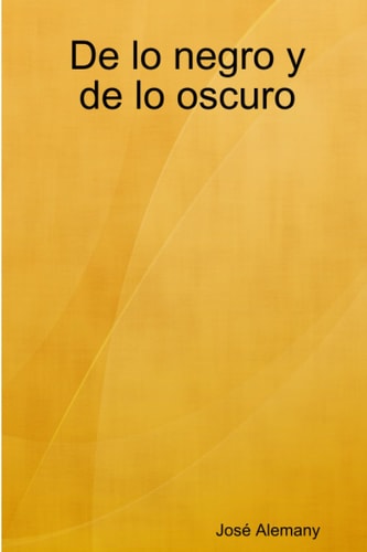 De lo negro y de lo Oscuro