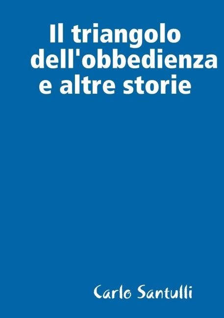 Il triangolo dellobbedienza e altre storie