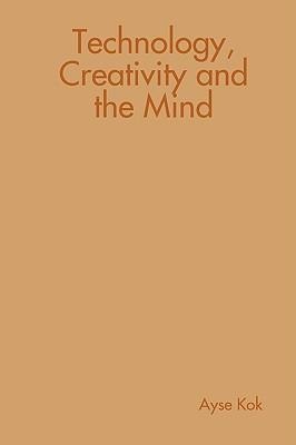 Technology, Creativity and the Mind