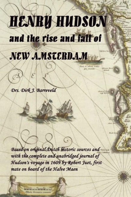 HENRY HUDSON and the rise and fall of NEW AMSTERDAM