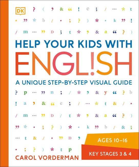 Help Your Kids with English, Ages 10-16 (Key Stages 3-4): A Unique Step-by-Step Visual Guide, Revision and Reference