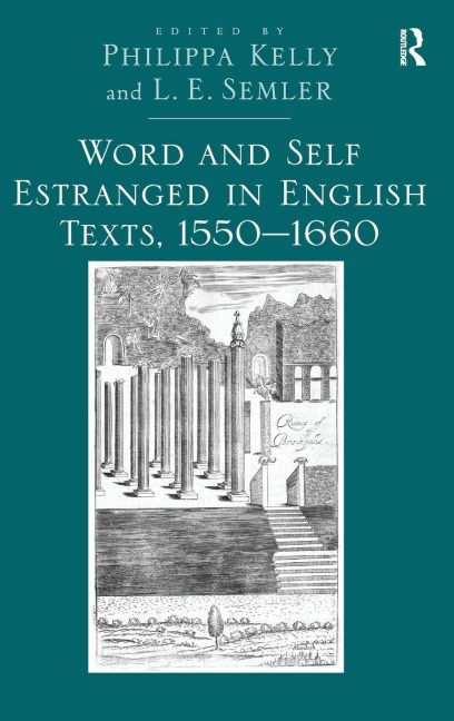 Word and Self Estranged in English Texts, 1550¿1660