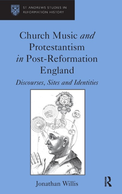 Church Music and Protestantism in Post-Reformation England: Discourses, Sites and Identities