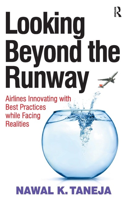 Looking Beyond the Runway: Airlines Innovating with Best Practices While Facing Realities