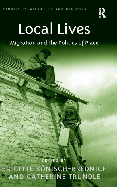Local Lives: Migration and the Politics of Place