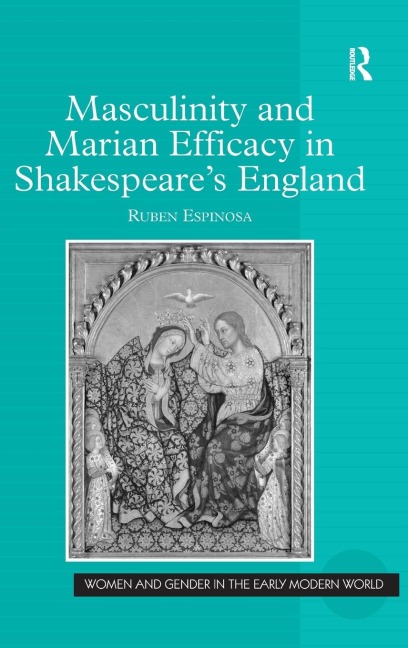 Masculinity and Marian Efficacy in Shakespeares England
